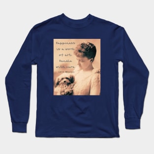 Edith Wharton portrait and quote: Happiness is a work of art. Handle with care. Long Sleeve T-Shirt